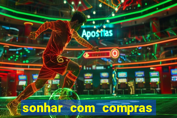 sonhar com compras no mercado